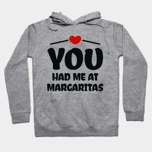 You Had Me At Margaritas Hoodie